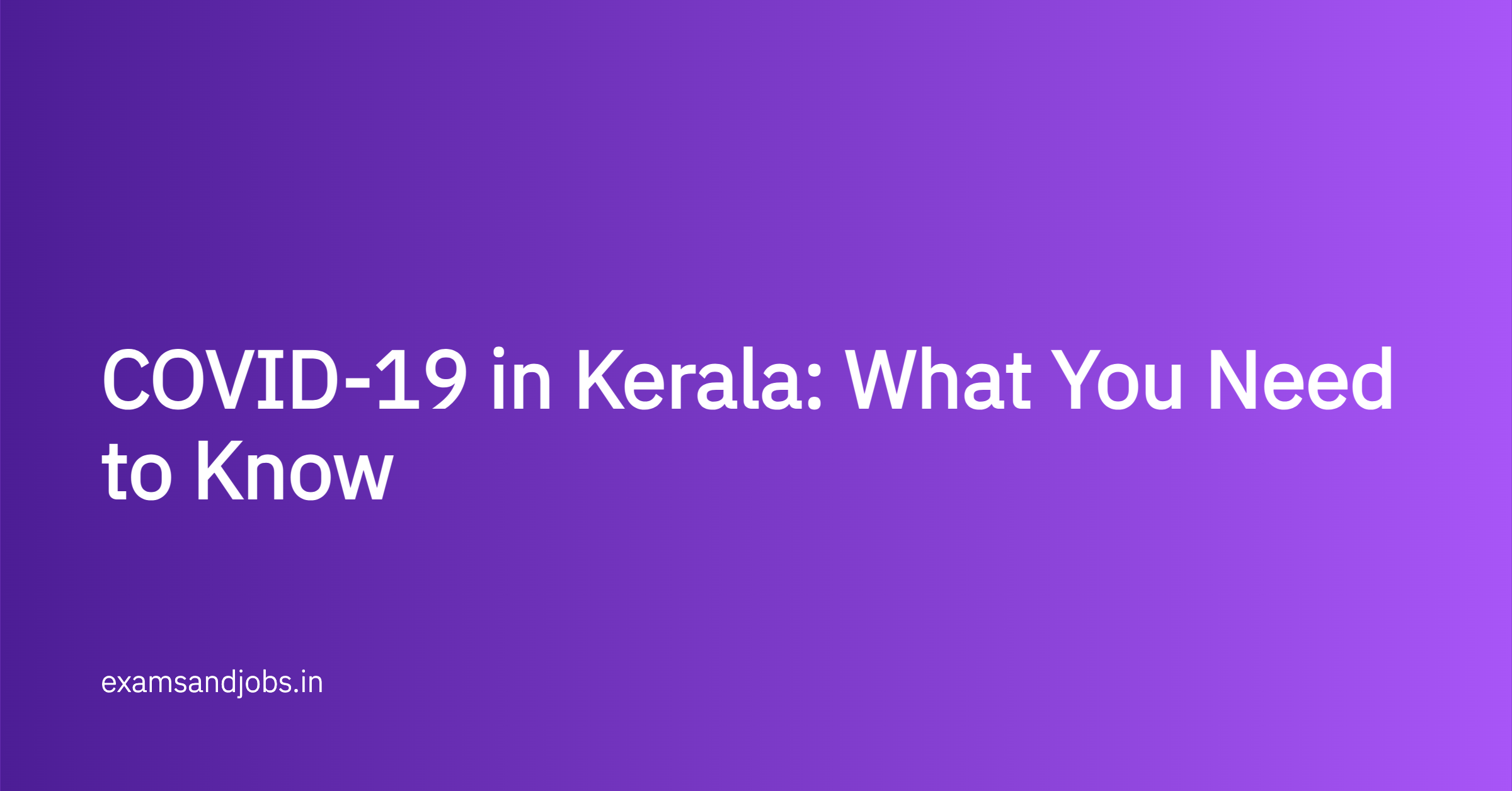 COVID-19 in Kerala: What You Need to Know