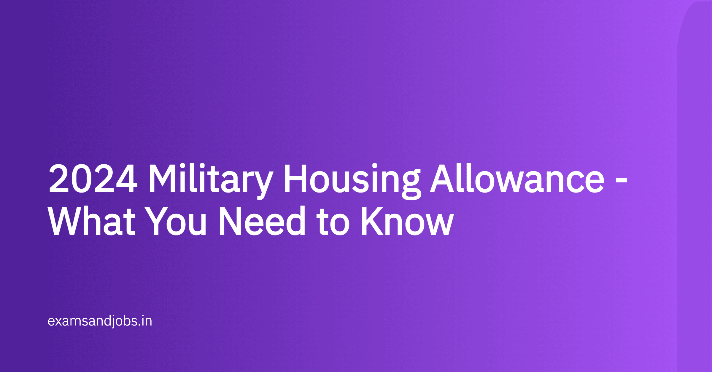 2024 Military Housing Allowance - What You Need to Know