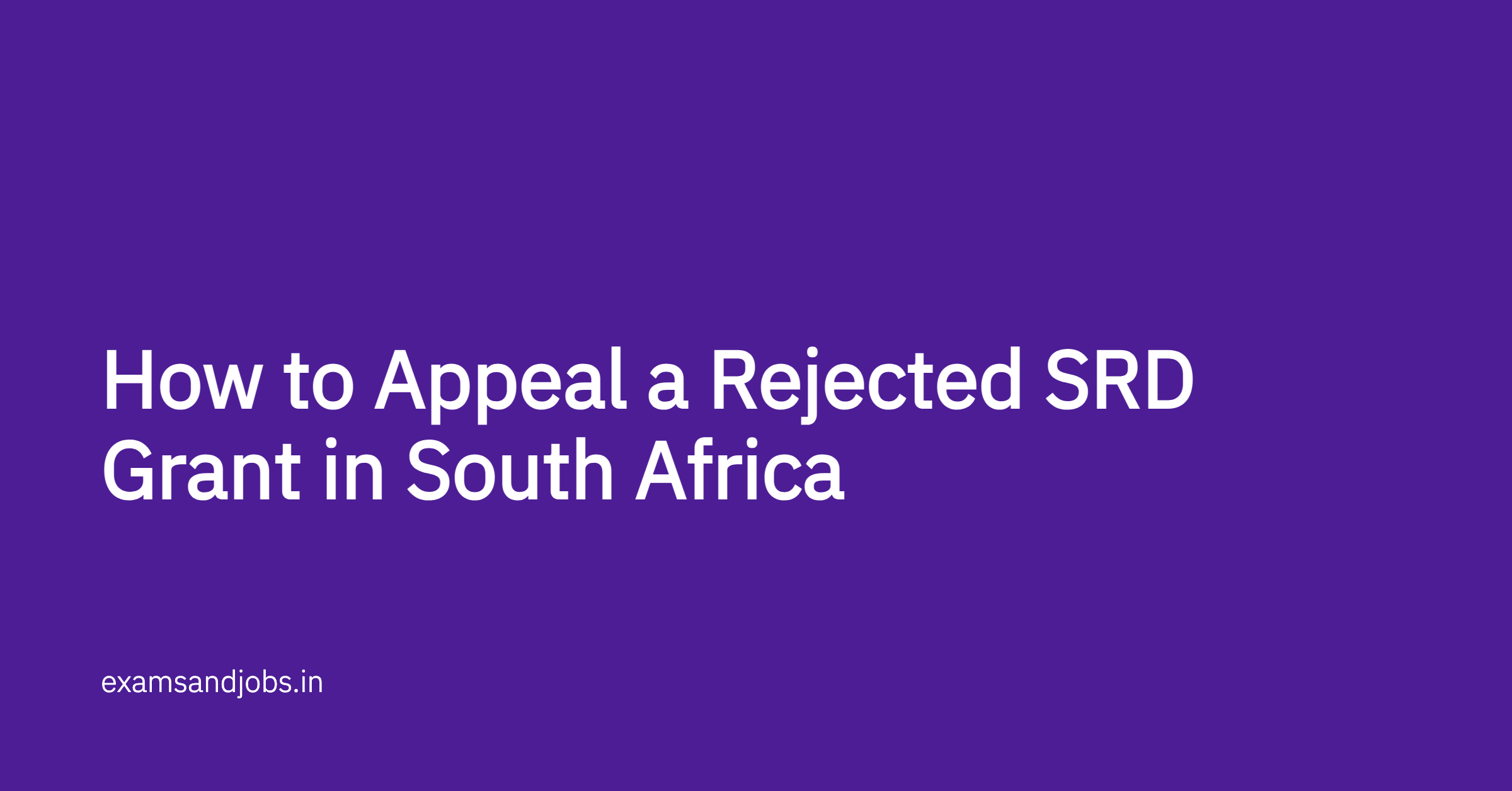 How to Appeal a Rejected SRD Grant in South Africa