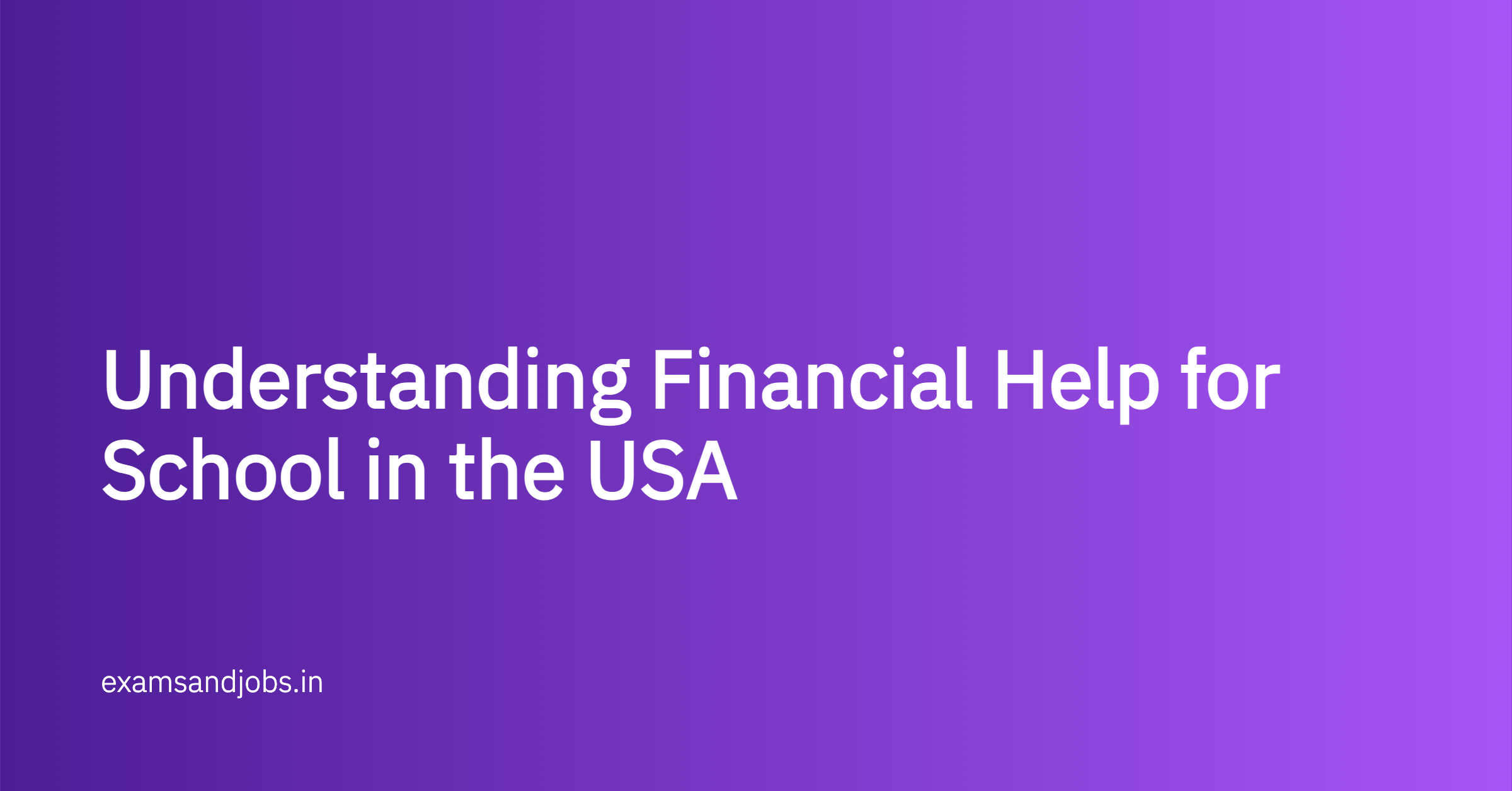 Understanding Financial Help for School in the USA