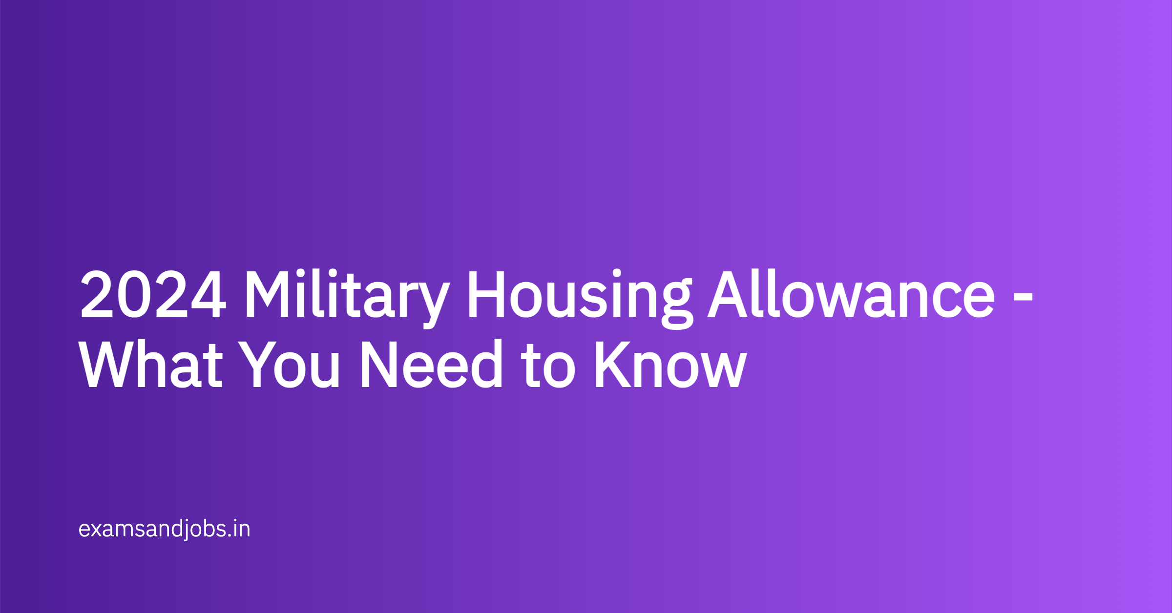 2024 Military Housing Allowance What You Need to Know